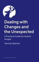 Dealing with Change, Loss and the Unexpected : A Practical Guide for Neurodivergent Adults-9781805019435