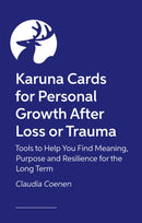 Karuna Cards for Thriving After Loss : Creative Ideas to Cultivate Resilience, Personal Growth and Build a New Future-9781805019749