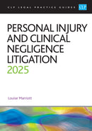 Personal Injury and Clinical Negligence Litigation 2025 : Legal Practice Course Guides (LPC)-9781805021513