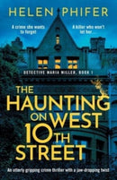 The Haunting on West 10th Street : A Totally Gripping Supernatural Crime Thriller-9781805081043