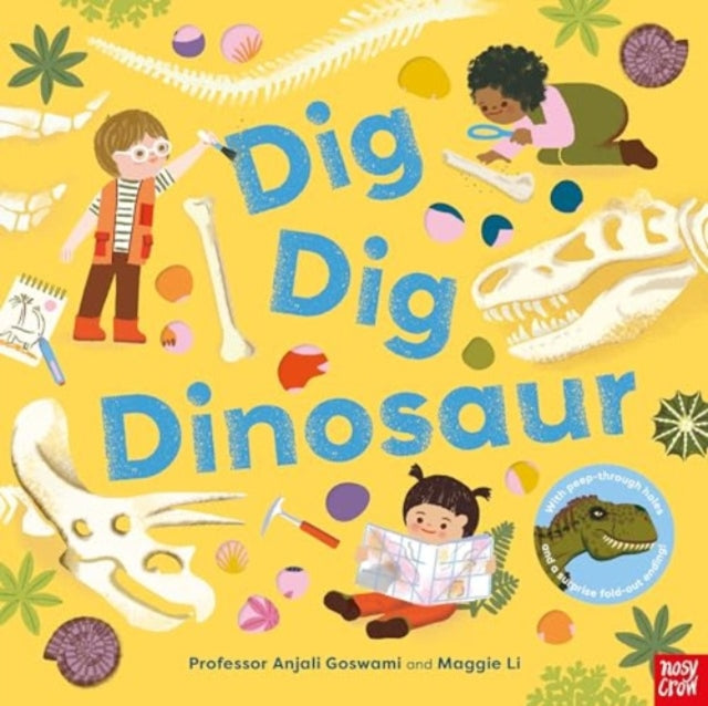 Dig, Dig, Dinosaur by Anjali Goswami