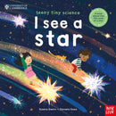 University of Cambridge: Teeny Tiny Science: I See a Star : A book about the life-cycle of a star-9781805133278