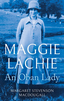 Maggie Lachie : An Oban Lady-9781805140405