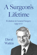 A Surgeon's Lifetime : Evolution in General Surgery 1959-2001-9781805140818