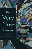 The Very Now Poems : A Confection of Imperfect Perfection-9781805141419