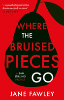 Where the Bruised Pieces Go : A Sam Stirling profile-9781805141730