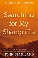 Searching for My Shangri La : Travels in S E Asia-9781805142232