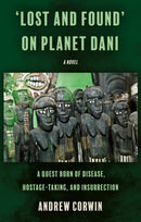 `Lost and Found' on Planet Dani : A quest born of disease, hostage-taking, and insurrection-9781805142324