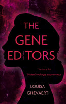 The Gene Editors : The Race for Biotechnology Supremacy-9781805142416