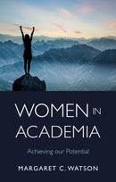 Women in Academia : Achieving Our Potential-9781805142508