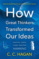 How Great Thinkers Transformed Our Ideas : Share the insights of Newton, Hawking, Curie and other geniuses-9781805142546