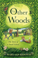 In Other Woods : The Story of a Small School-9781805143208