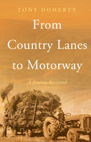 From Country Lanes to Motorway : A Journey Revisited-9781805144632