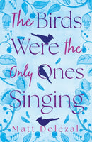 The Birds Were the Only Ones Singing-9781805144991