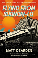 Flying from Shangri-La : What it was really like in the "Worst Place to be a Pilot"-9781805145417