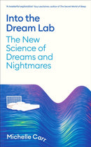 Into the Dream Lab : The New Science of Dreams and Nightmares-9781805220299