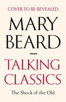 Talking Classics : The Shock of the Old-9781805220312