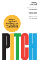 Pitch : How to Captivate and Convince Any Audience on the Planet-9781805221043