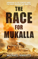 The Race for Mukalla : Arabian Elite Forces and the War Against Al-Qaeda-9781805221517