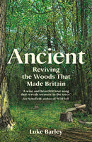 Ancient : Reviving the Woods That Made Britain-9781805222231