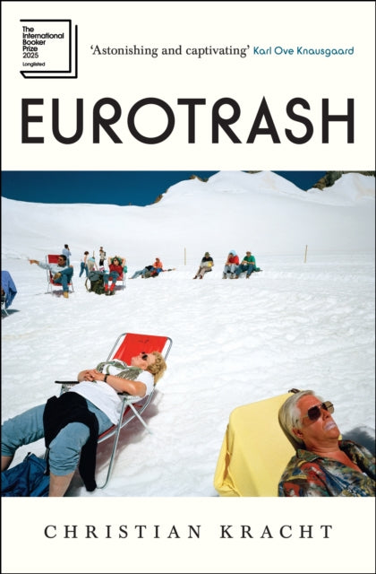 Eurotrash : Longlisted for the International Booker Prize 2025-9781805223047