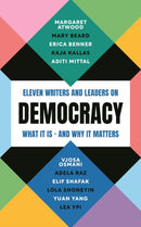 Democracy : Eleven writers and leaders on what it is - and why it matters-9781805223719