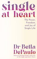 Single at Heart : The Power, Freedom and Joy of Single Life-9781805223986