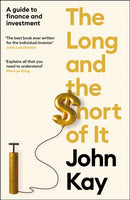 The Long and the Short of It : A guide to finance and investment for normally intelligent people who aren't in the industry-9781805224082