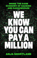 We Know You Can Pay a Million : Inside the Dark Economy of Hacking and Ransomware-9781805224549
