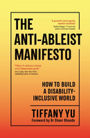 The Anti-Ableist Manifesto : How to Build a Disability-Inclusive World-9781805224730