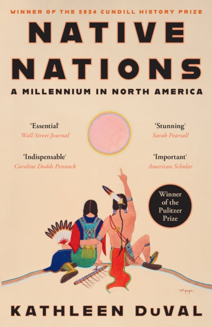 Native Nations : A Millennium in North America: Winner of the 2025 Pulitzer Prize for History-9781805226031