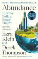 Abundance : THE INSTANT NEW YORK TIMES BESTSELLER and SHORTLISTED FOR THE FT BUSINESS BOOK AWARD: How We Build a Better Future-9781805226062
