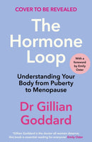 The Hormone Loop : Understanding Your Body from Puberty to Menopause and Beyond-9781805226550