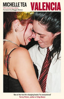 Valencia : 'An exuberant, hilarious record of an unprecedented and mutinous time in queer history' Maggie Nelson-9781805226819