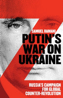 Putin's War on Ukraine : Russia's Campaign for Global Counter-Revolution-9781805260158