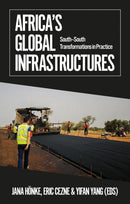 Africa's Global Infrastructures : South-South Transformations in Practice-9781805260226