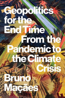 Geopolitics for the End Time : From the Pandemic to the Climate Crisis-9781805260363