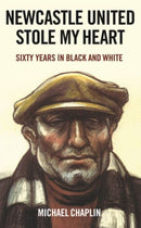 Newcastle United Stole My Heart : Sixty Years in Black and White-9781805260394