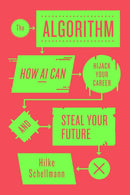 The Algorithm : How AI Can Hijack Your Career and Steal Your Future-9781805260981