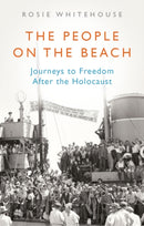 The People on the Beach : Journeys to Freedom After the Holocaust-9781805261629