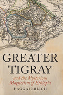 Greater Tigray and the Mysterious Magnetism of Ethiopia-9781805261643