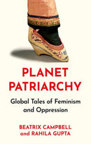 Planet Patriarchy : Global Tales of Feminism and Oppression-9781805262879