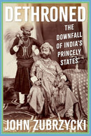Dethroned : The Downfall of India's Princely States-9781805263098