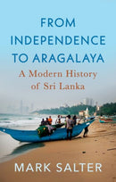 From Independence to Aragalaya : A Modern History of Sri Lanka-9781805264224
