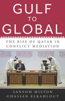 Gulf to Global : The Rise of Qatar in Conflict Mediation-9781805264316