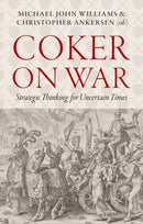Coker on War : Strategic Thinking for Uncertain Times-9781805264347