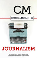 Critical Muslim 56 : Journalism-9781805264361