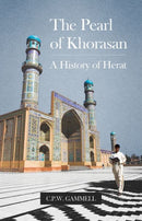 The Pearl of Khorasan : A History of Herat-9781805264453