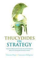 Thucydides on Strategy : Grand Strategies in the Peloponnesian War and Their Relevance Today-9781805264460