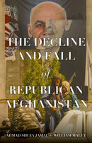 The Decline and Fall of Republican Afghanistan-9781805264477